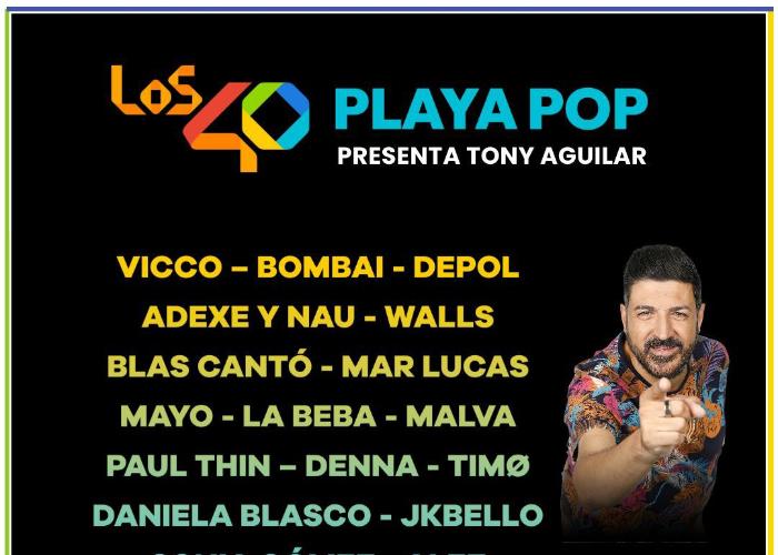LOS 40 PLAYA POP PRESENTADO POR TONI AGUILAR LOS 40 PLAYA POP PRESENTADO POR TONI AGUILAR