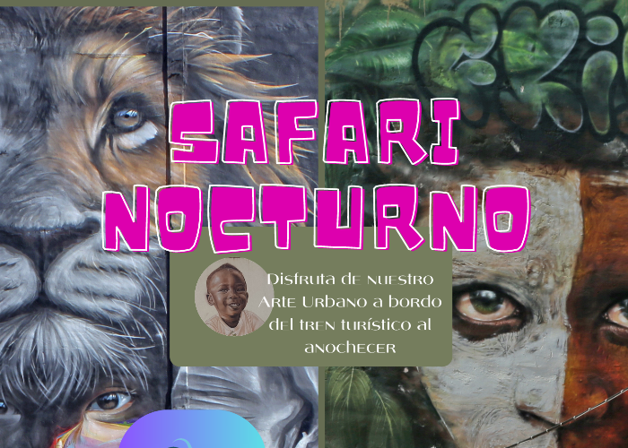 SAFARI NOCTURNO DE ARTE URBANO SAFARI NOCTURNO DE ARTE URBANO