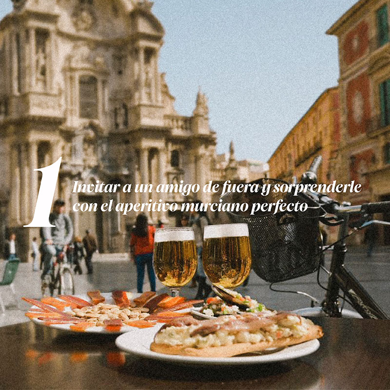 Invitar a un amigo de fuera y sorprenderle con el aperitivo murciano perfecto