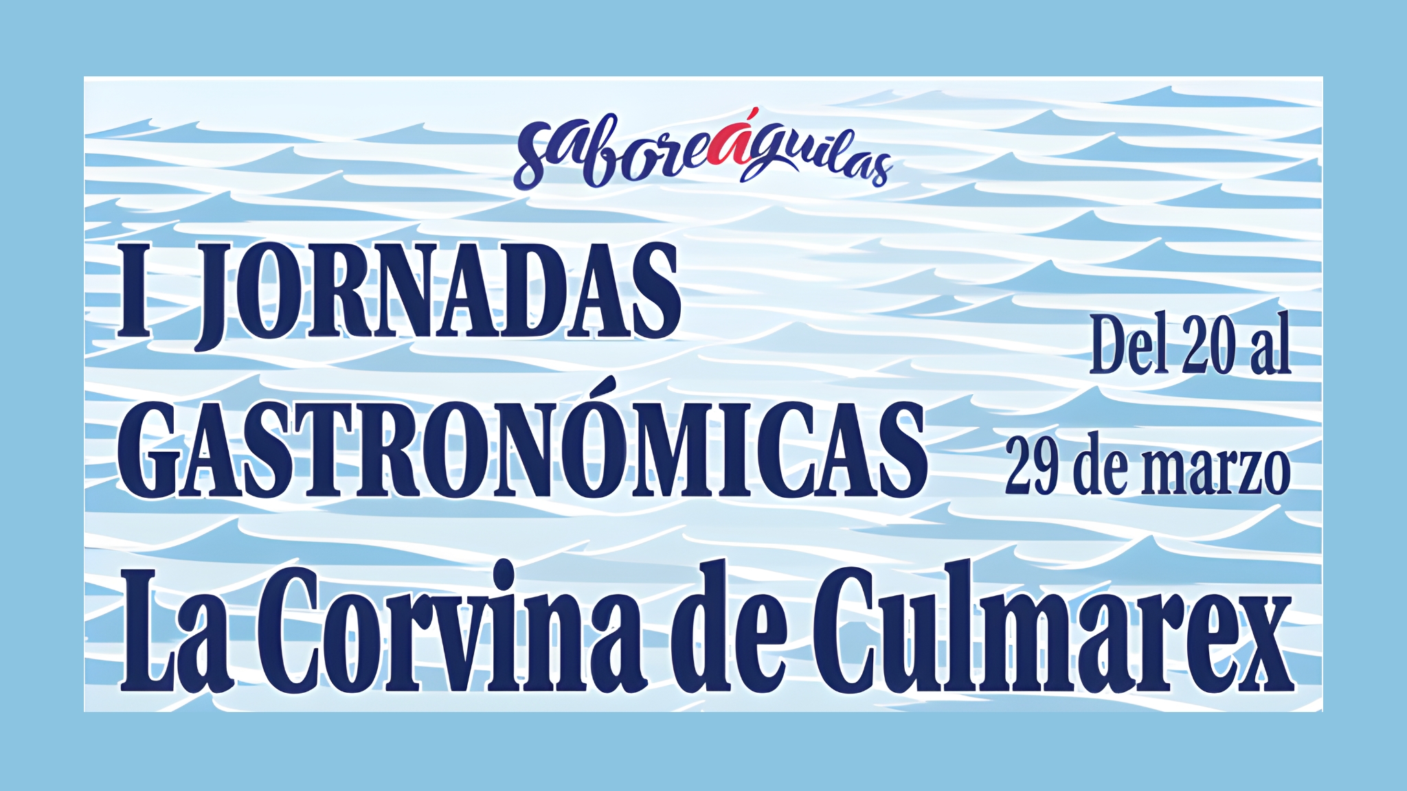 �guilas se rinde a la corvina: llegan las I Jornadas Gastron�micas de Culmarex