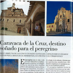 Caravaca de la Cruz, destino soñado para el peregrino. El Viajero Caravaca de la Cruz, destino soñado para el peregrino. El Viajero