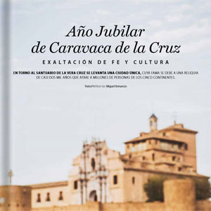 Año Jubilar de caravaca de la Cruz. Exaltación de fe y c. Revista paradores Año Jubilar de caravaca de la Cruz. Exaltación de fe y c. Revista paradores