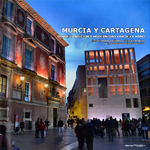 Murcia y Cartagena, donde tradición y modernidad van de la mano - Top Viajes