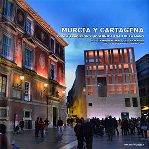 Murcia y Cartagena, donde tradición y modernidad van de la mano - Top Viajes Murcia y Cartagena, donde tradición y modernidad van de la mano - Top Viajes